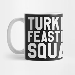 Thanksgiving Day - Turkey Feasting Squad Mug